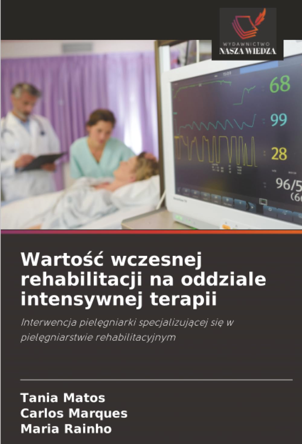 Wartośc wczesnej rehabilitacji na oddziale intensywnej terapii: Interwencja piel¿gniarki specjalizuj¿cej si¿ w piel¿gniarstwie rehabilitacyjnym