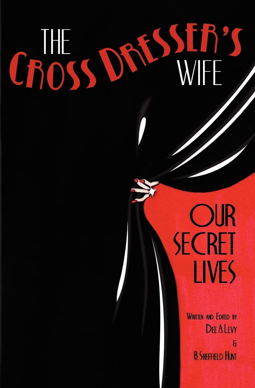 The Cross Dresser's Wife - Our Secret Lives: Volume 1