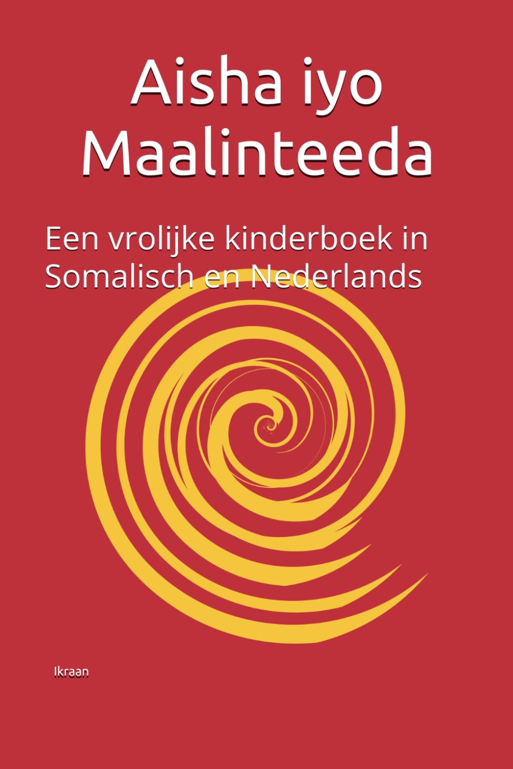 Aisha iyo Maalinteeda: Een vrolijke kinderboek in Somalisch en Nederlands