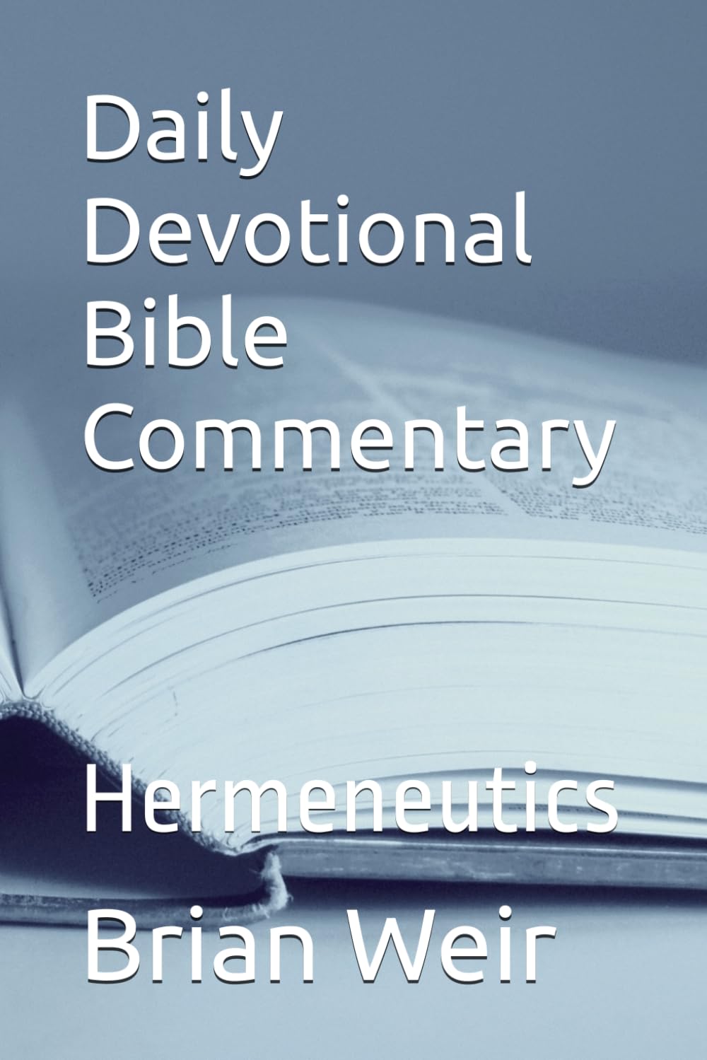 Daily Devotional Bible Commentary: Hermeneutics