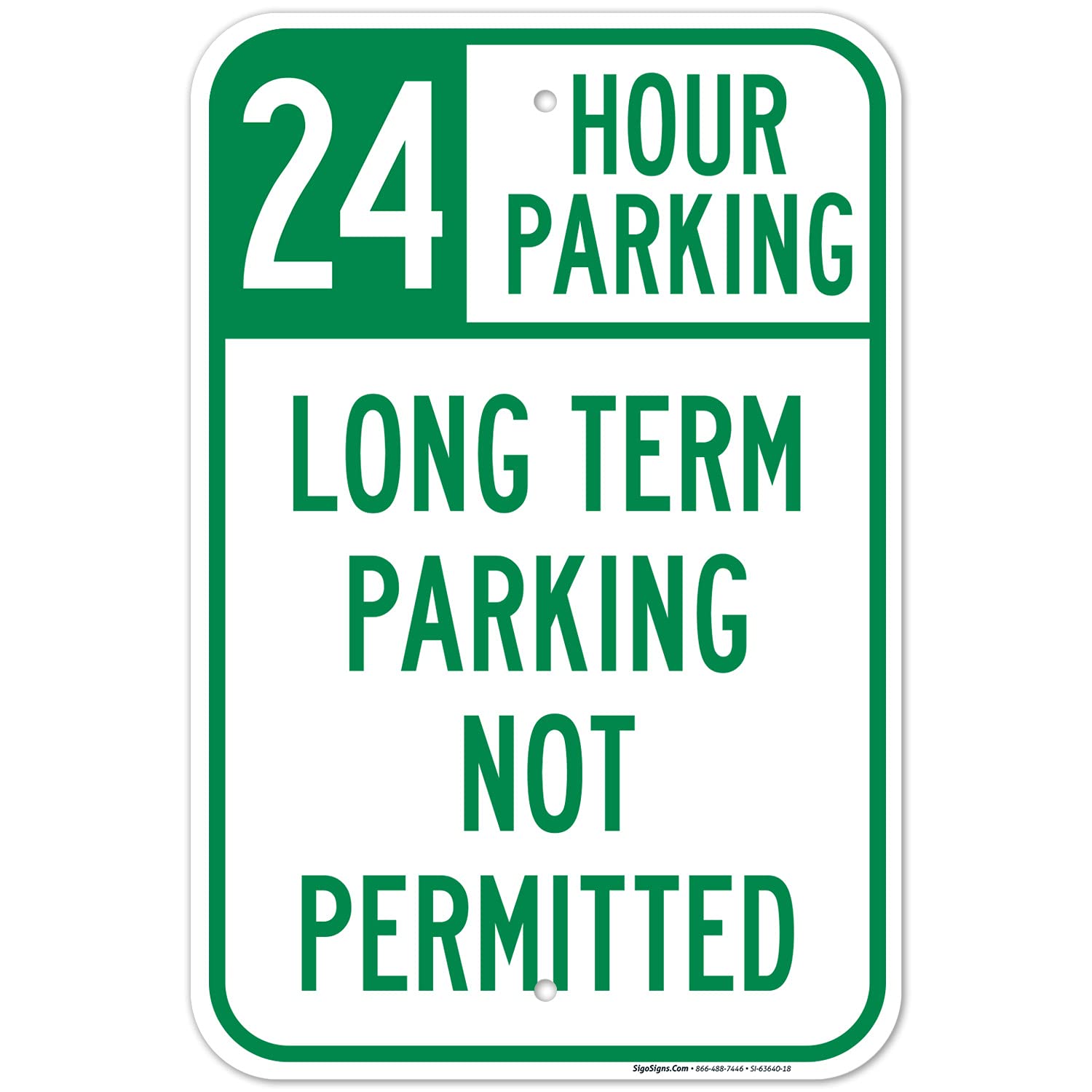 24 Hour Parking Long Term Parking Not Permitted Sign, 12x18 Inches, Rust Free .063 Aluminum, Fade Resistant, Made in USA