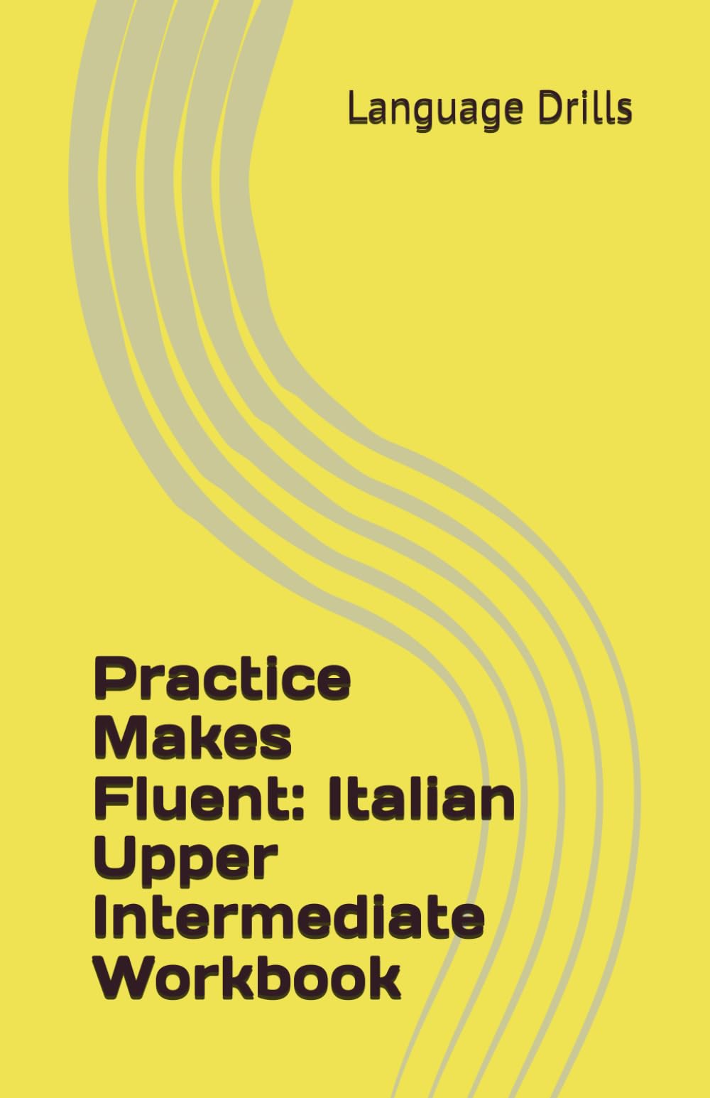 Practice Makes Fluent: Italian Upper Intermediate Workbook