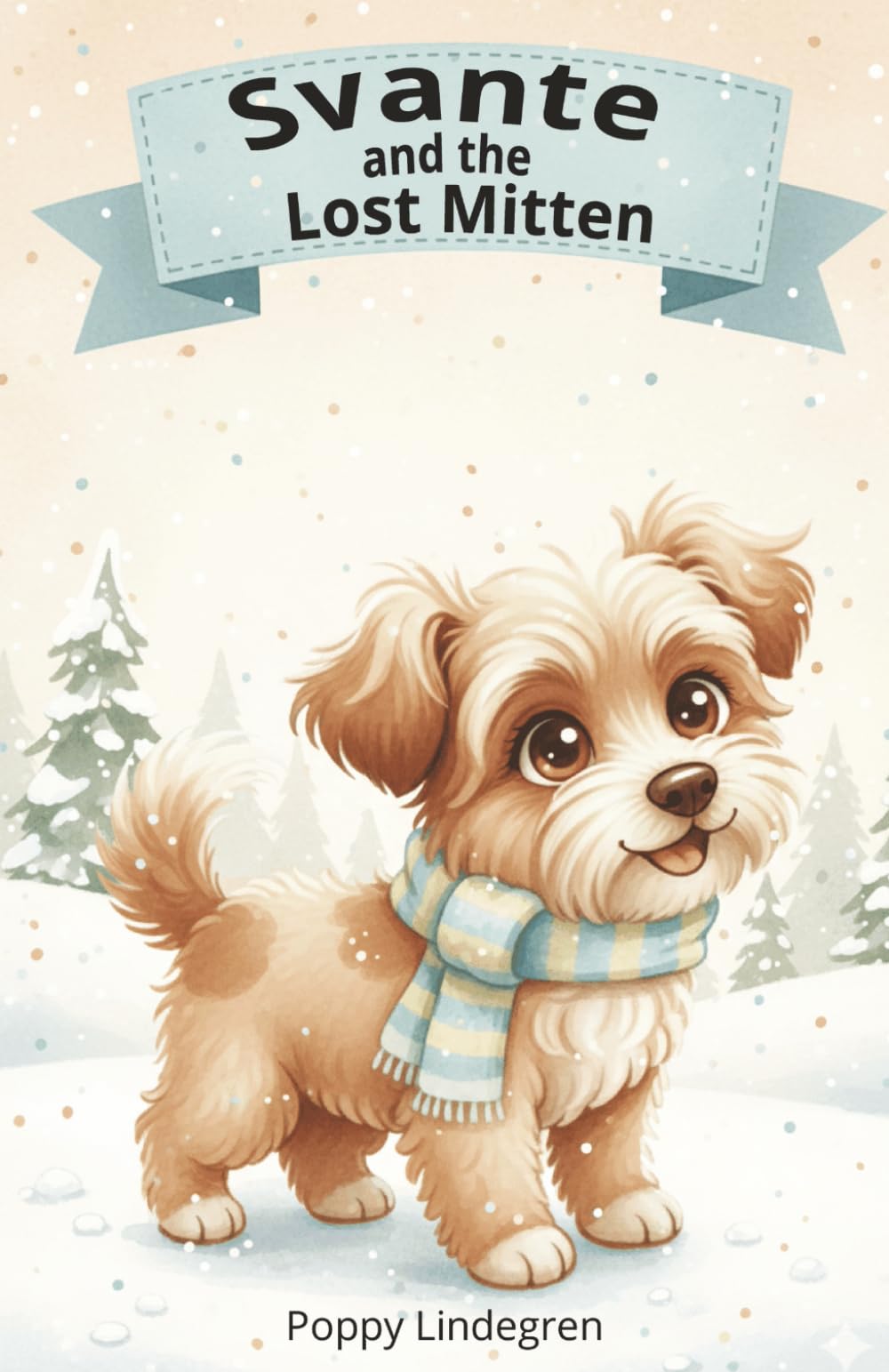 Svante and the Lost Mitten: A Cozy Winter Story for Toddlers (Svante Stories, Follow Svante the fluffy dog as he explores the world one gentle adventure at a time.)