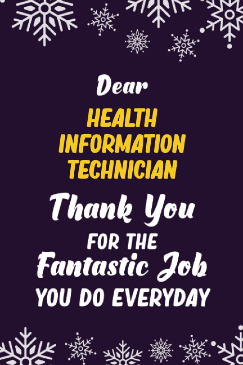 Dear Health Information Technician Thank You For The Fantastic Job You Do Everyday: 6x9 Career Motivational Notebook 120 Pages For Employees