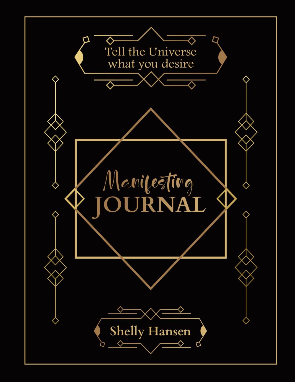 Manifesting Journal: Tell The Universe What You Want (Manifestation Mindset)