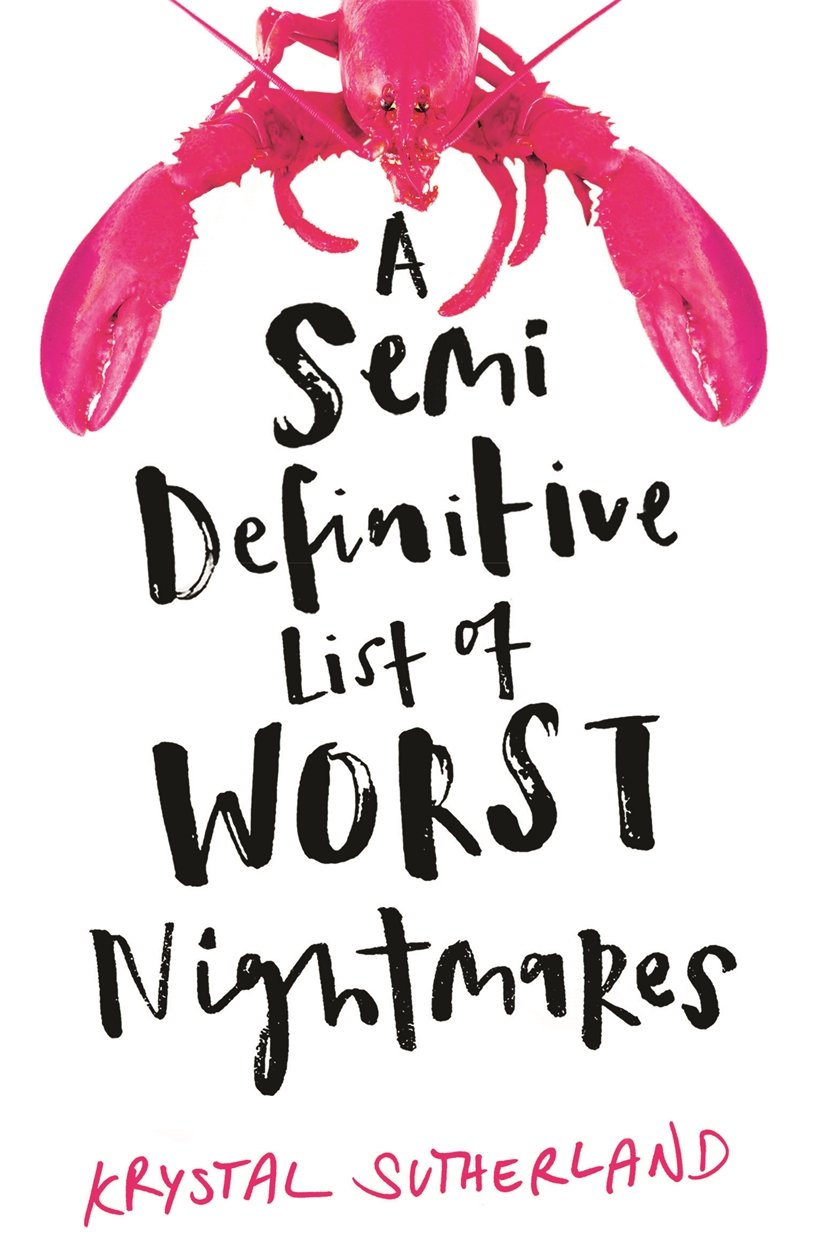 A Semi Definitive List of Worst Nightmares by Krystal Sutherland - 9781471406614