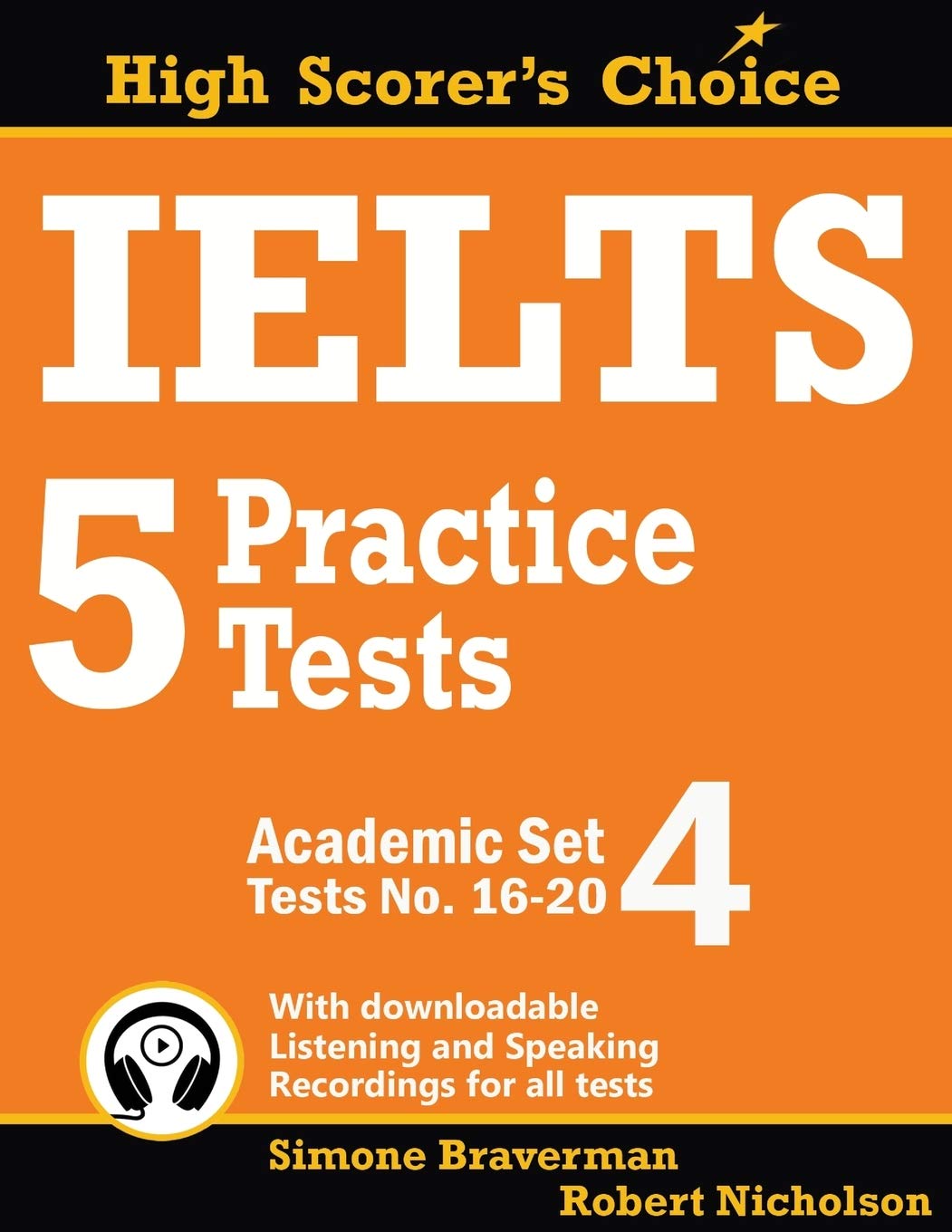 IELTS 5 Practice Tests, Academic Set 4: Tests No. 16-20: 7 (High Scorer's Choice)