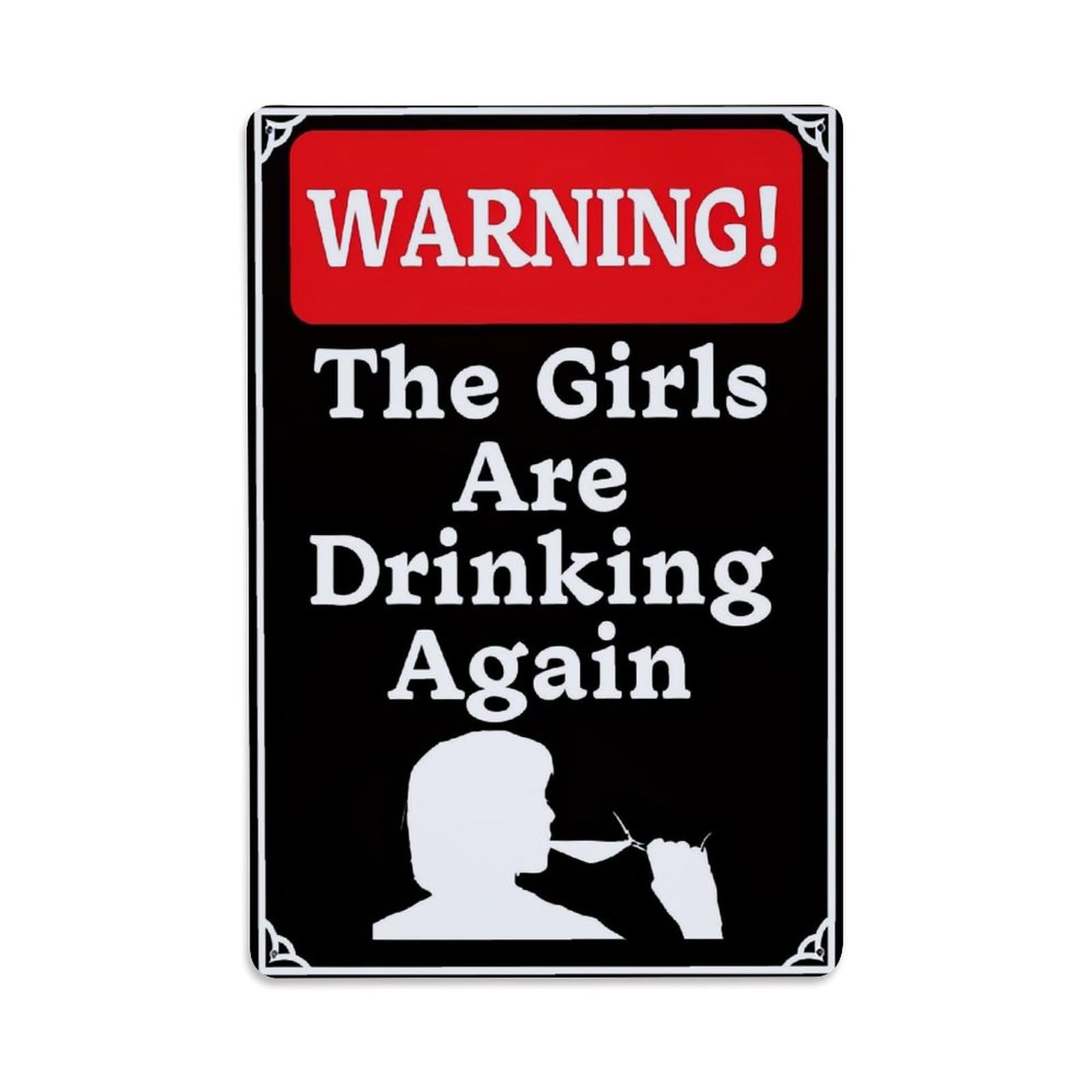 Warning Girls Drinking Again Sign Retro Metal Tin Sign, Vintage Metal Poster for home, Gaming Room, Studio Workshop,Bar,Garage Wall Art Decor 8x12 Inch