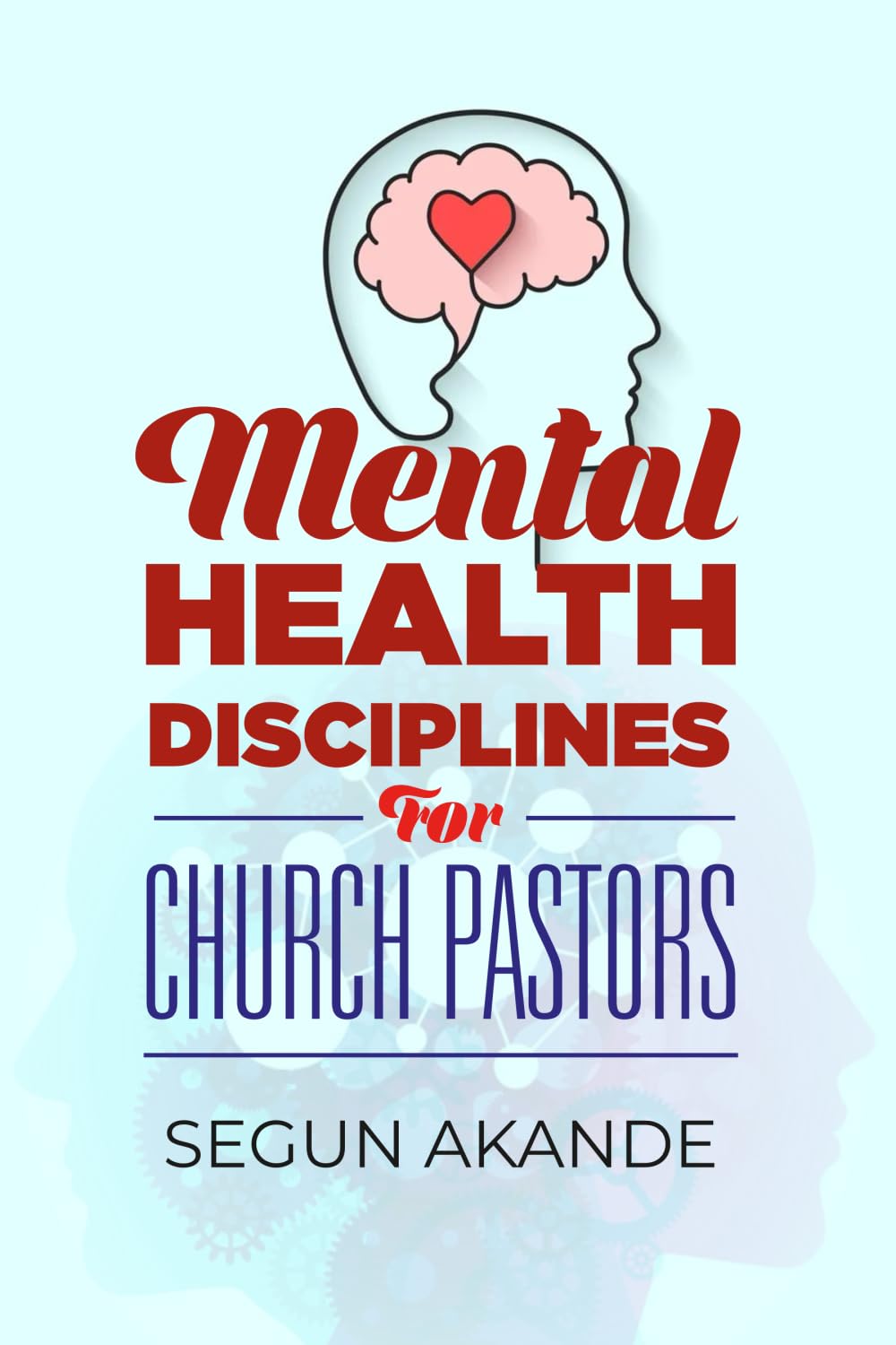 Mental Health Disciplines for Church Pastors