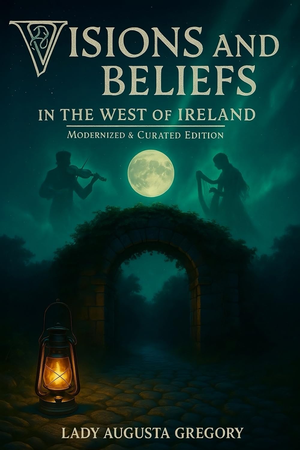 Visions and Beliefs in the West of Ireland: Modernized & Curated Edition