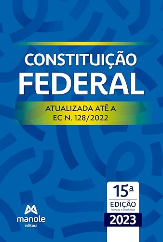 Constituição Federal: Atualizada até a EC n. 128/2022
