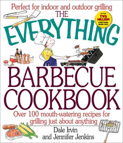 Buy The Everything Barbecue Cookbook: Over 100 Mouth-Watering Recipes for Grilling Just About Anything — BookShops.in