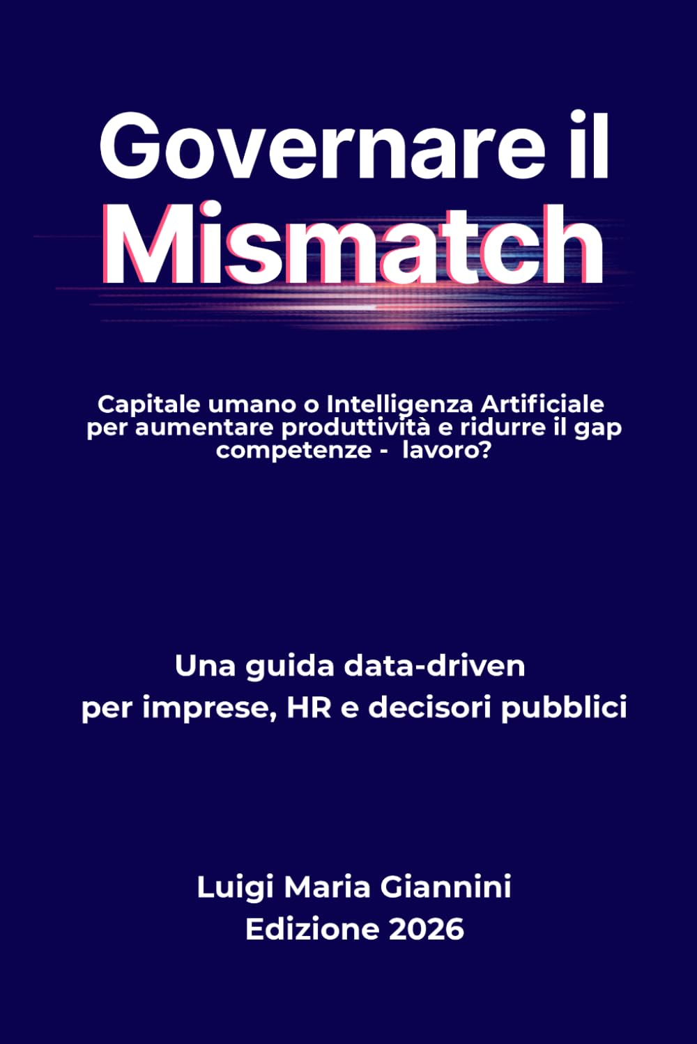 GOVERNARE IL MISMATCH: Capitale umano o Intelligenza artificiale per aumentare produttività e ridurre il gap competenze – lavoro?