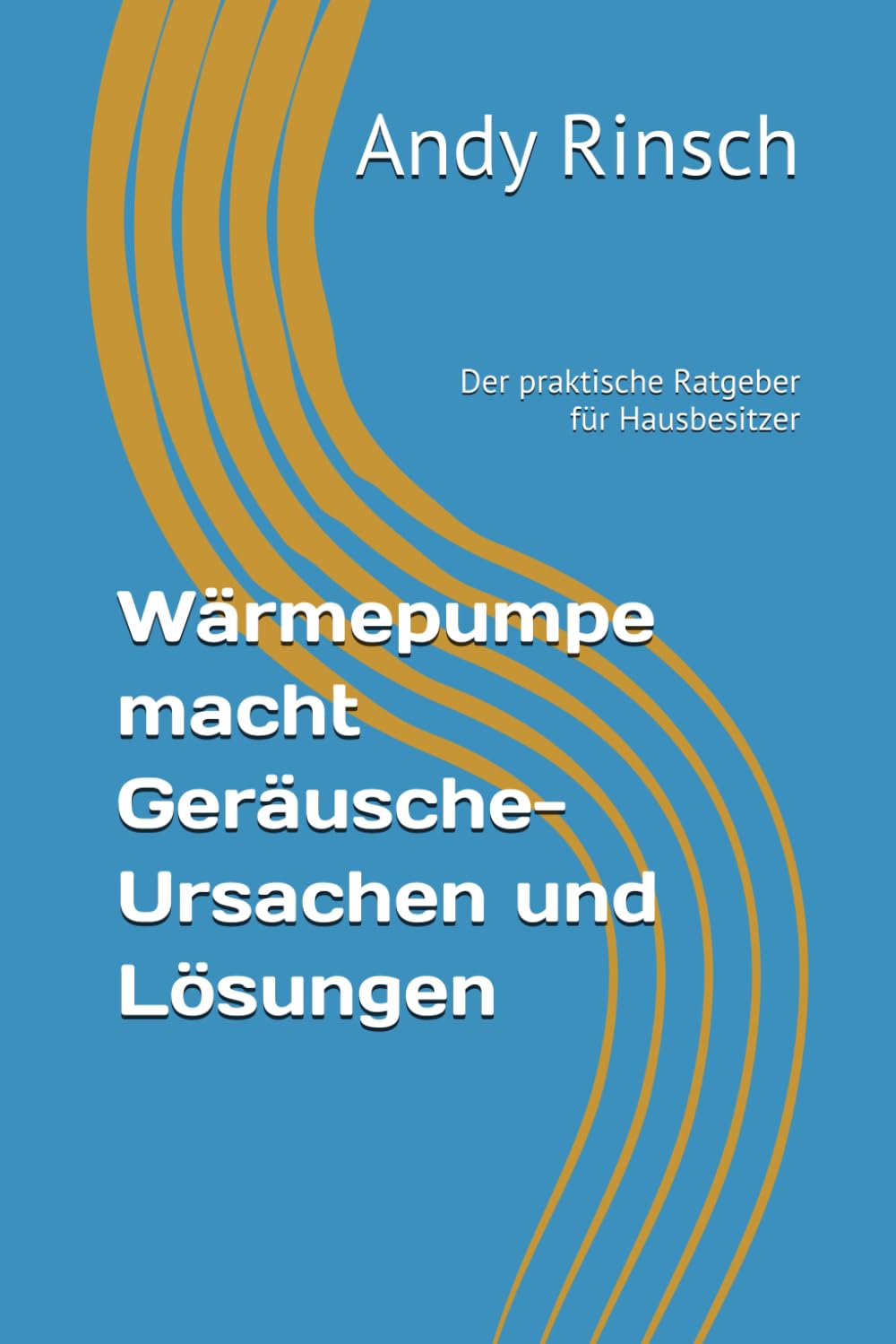 Wärmepumpe macht Geräusche-Ursachen und Lösungen: Der praktische Ratgeber für Hausbesitzer