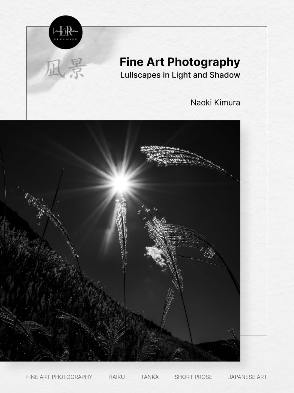 Fine Art Photography: Lullscapes in Light and Shadow