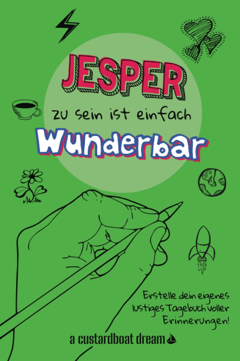 Jesper zu sein ist einfach wunderbar: Ein personalisiertes (DIY) eigenes lustiges Tagebuch