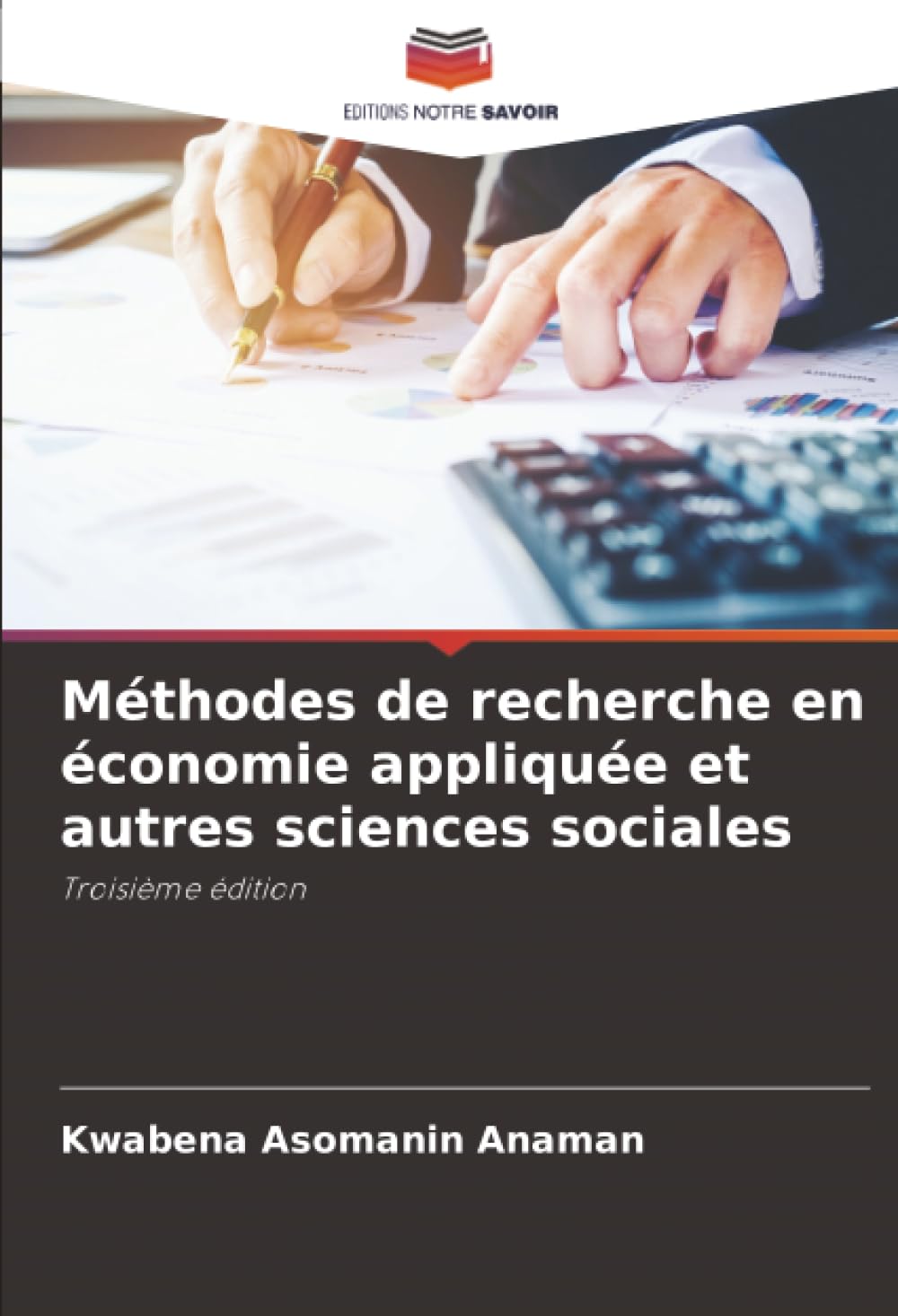 Méthodes de recherche en économie appliquée et autres sciences sociales: Troisième édition