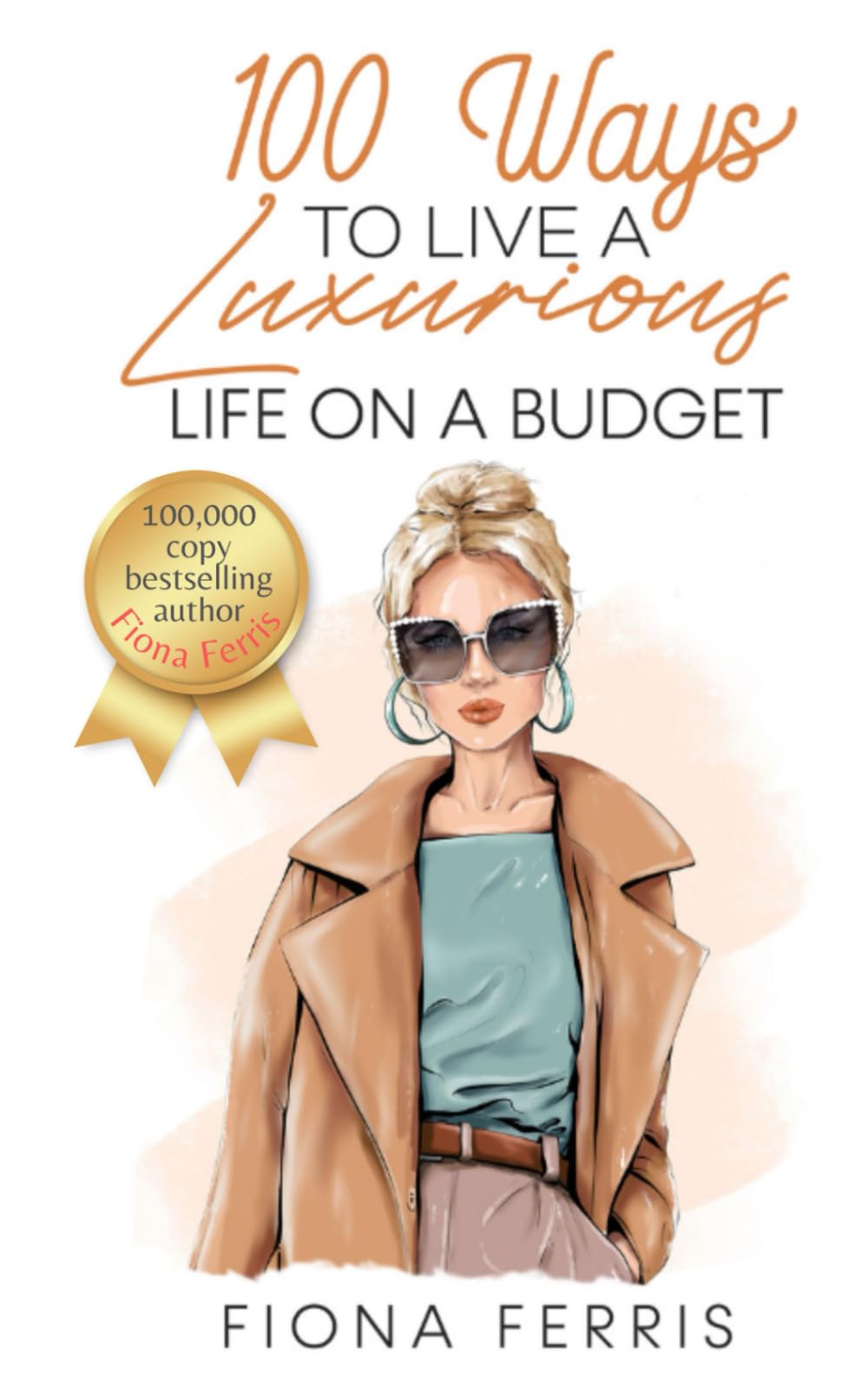 Independently published 100 Ways to Live a Luxurious Life on a Budget