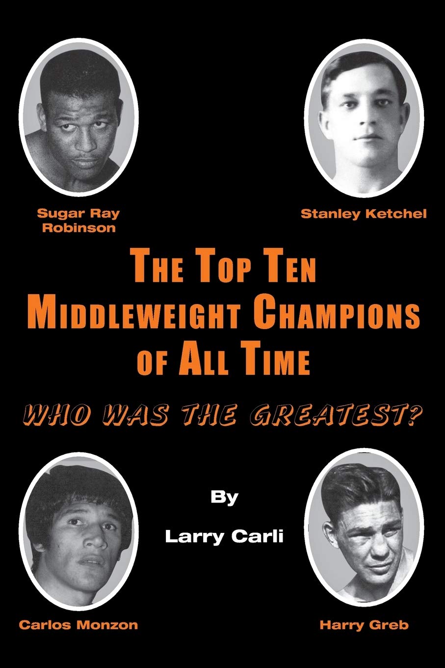 Boxing Legends: Ranking the Top Ten Middleweight Champions of All Time