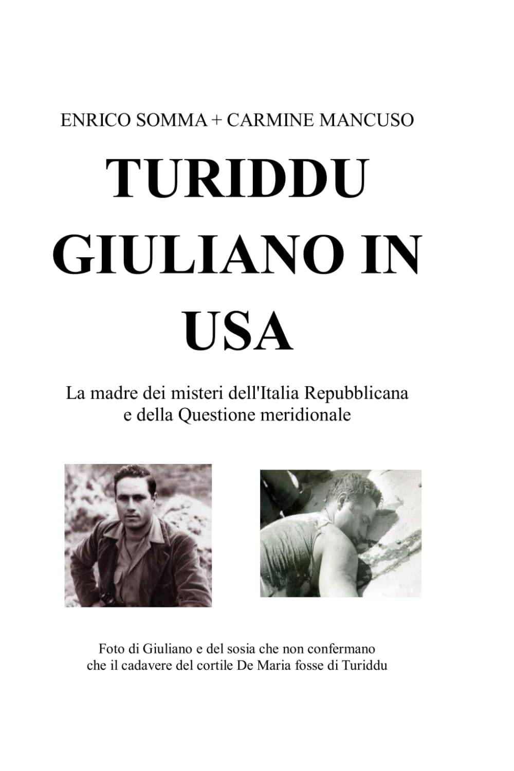 Turiddu Giuliano in USA: La madre dei misteri dell'Italia Repubblicana e la Questione meridionale (Giornalista senza giacca e cravatta - Enrico Somma)