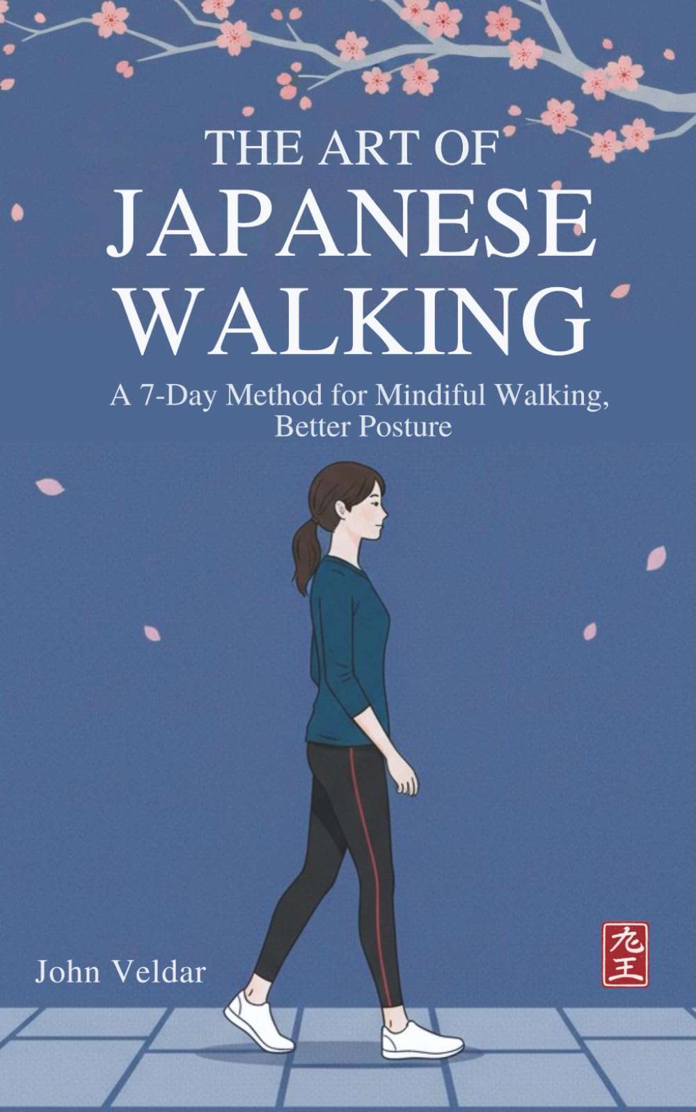 The Art of Japanese Walking: A 7-Day Method for Mindful Walking, Better Posture, and Stress Relie