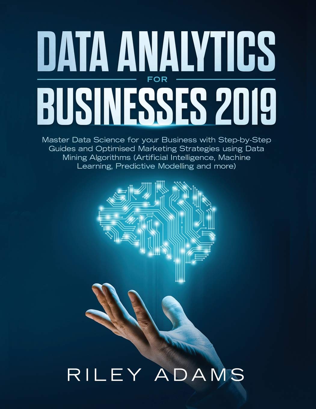Buy Data Analytics for Businesses 2019: Master Data Science with ...