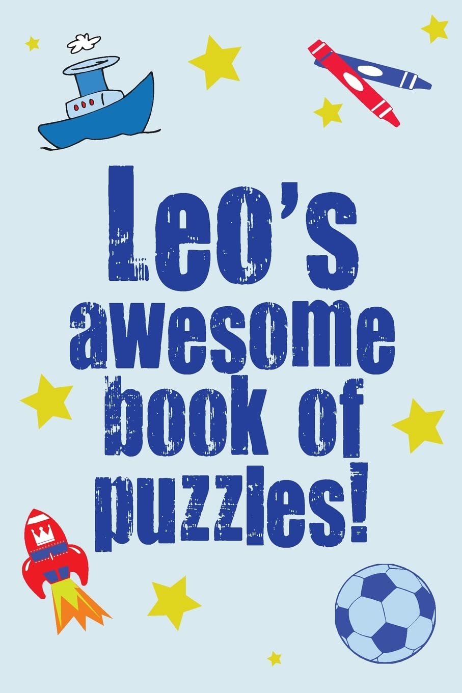 Leo's Awesome Book Of Puzzles!: Children's puzzle book containing 20 unique personalised puzzles as well as 80 other fun puzzles