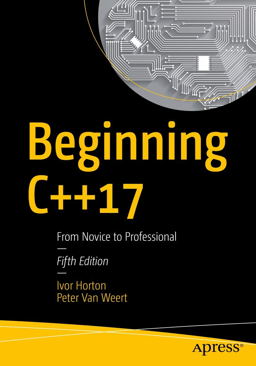 Beginning C++17: From Novice to Professional: Amazon.co.uk: Horton