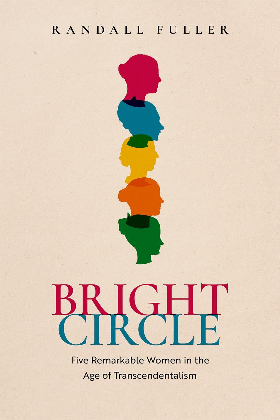 Bright Circle: Five Remarkable Women in the Age of Transcendentalism. Fuller**