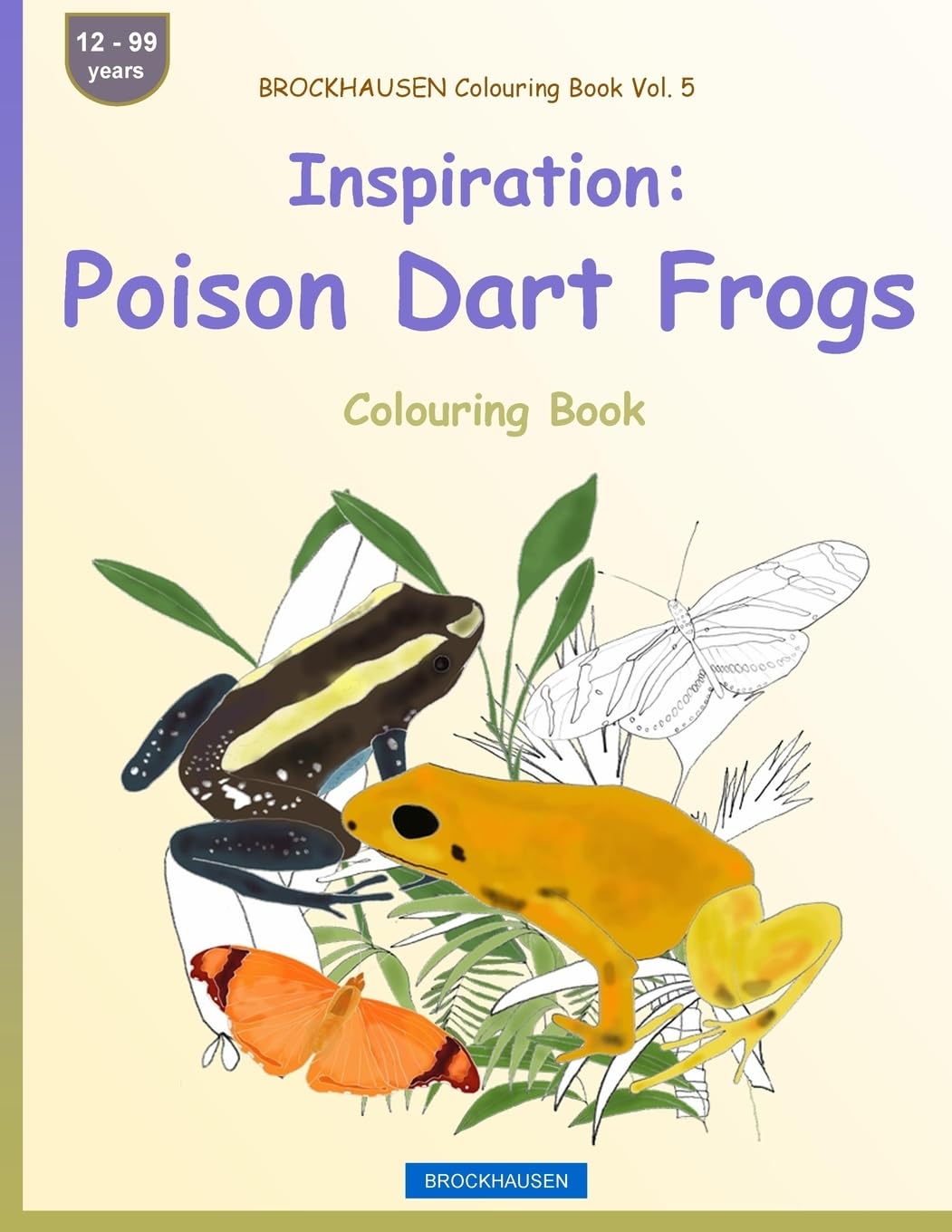 BROCKHAUSEN Colouring Book Vol. 5 - Inspiration: Poison Dart Frogs: Colouring Book: Volume 5