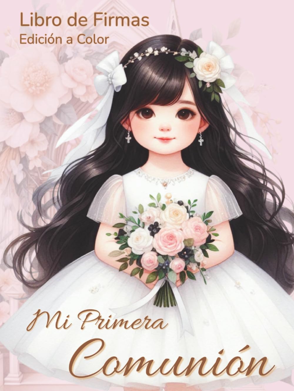 Mi Primera Comunión. Libro de firmas.: INTERIOR A COLOR: el recuerdo personalizado más elegante para niñas morenas: álbum de fotografías, dedicatorias y mensajes de invitados. Tapa dura.