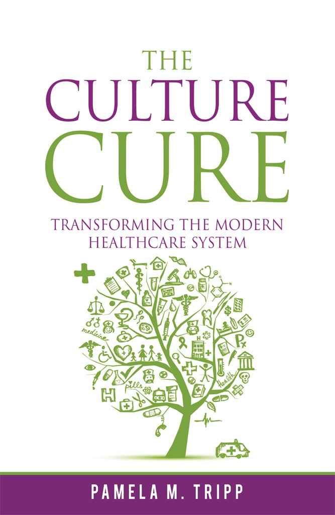 The Culture Cure: Transforming the Modern Healthcare System