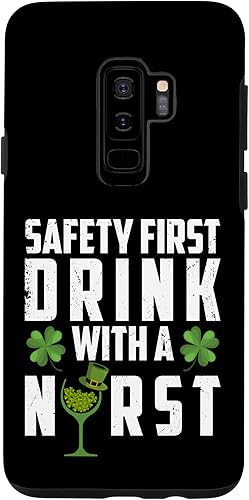 Galaxy S9+ Safety First Drink With A Nurse St Patrick's Day Nursing Case