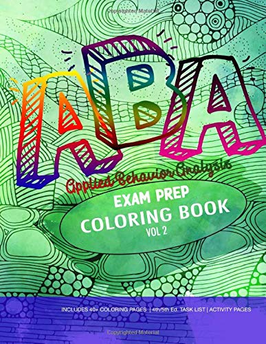Applied Behavior Analysis Exam Prep Coloring Book: VOL 2 Creative Study Guide for ABA Grad students, Supervisees and Behavior Analysts