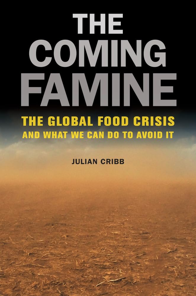 Coming Famine: The Global Food Crisis and What We Can Do to Avoid It