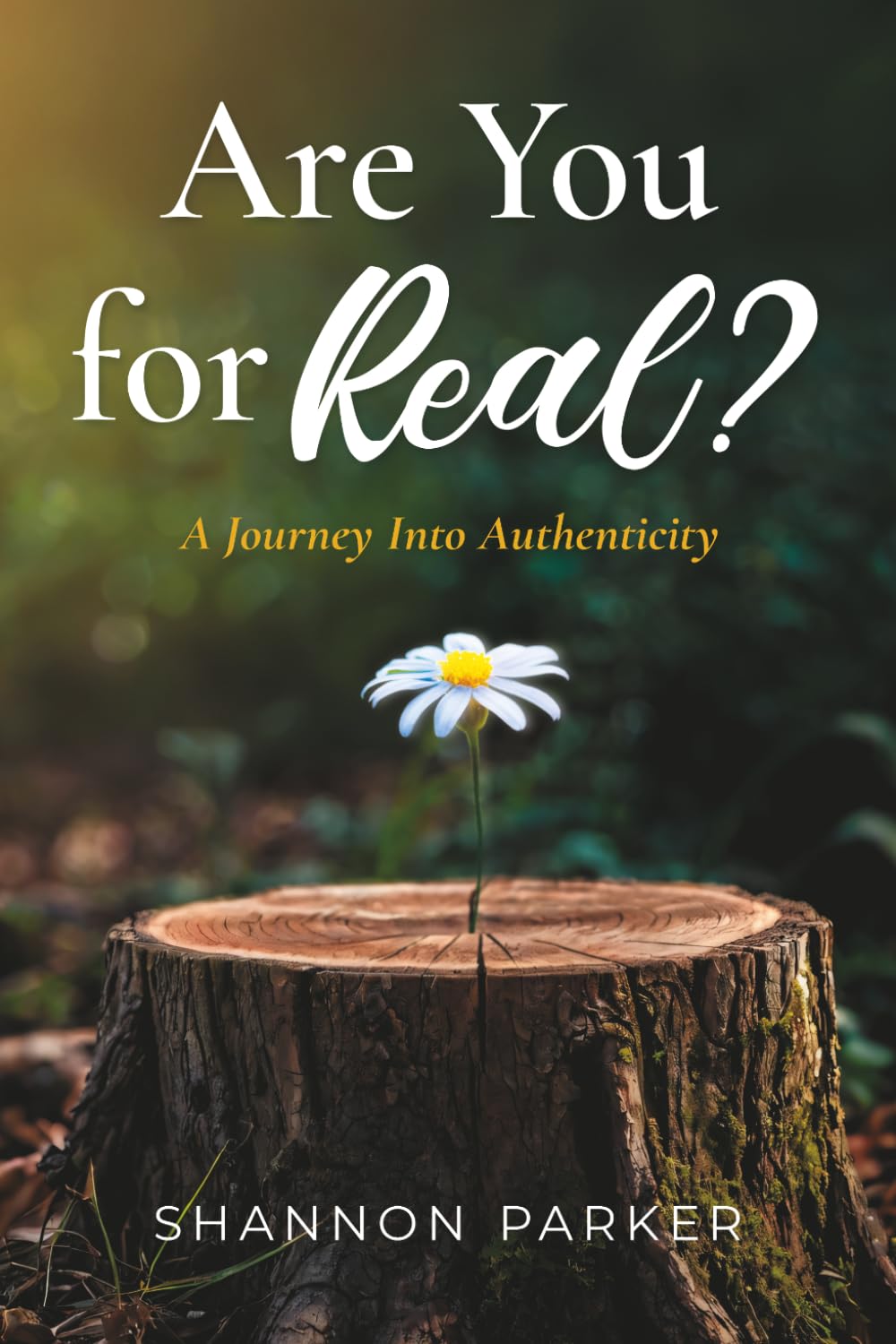 Are You For Real?: A Journey Into Authenticity