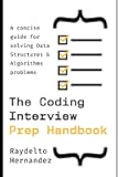 The Coding Interview Prep Handbook: A concise guide for solving Data Structures & Algorithms problems. (The Coding Interview Prep Handbook – Multilingual Editions)