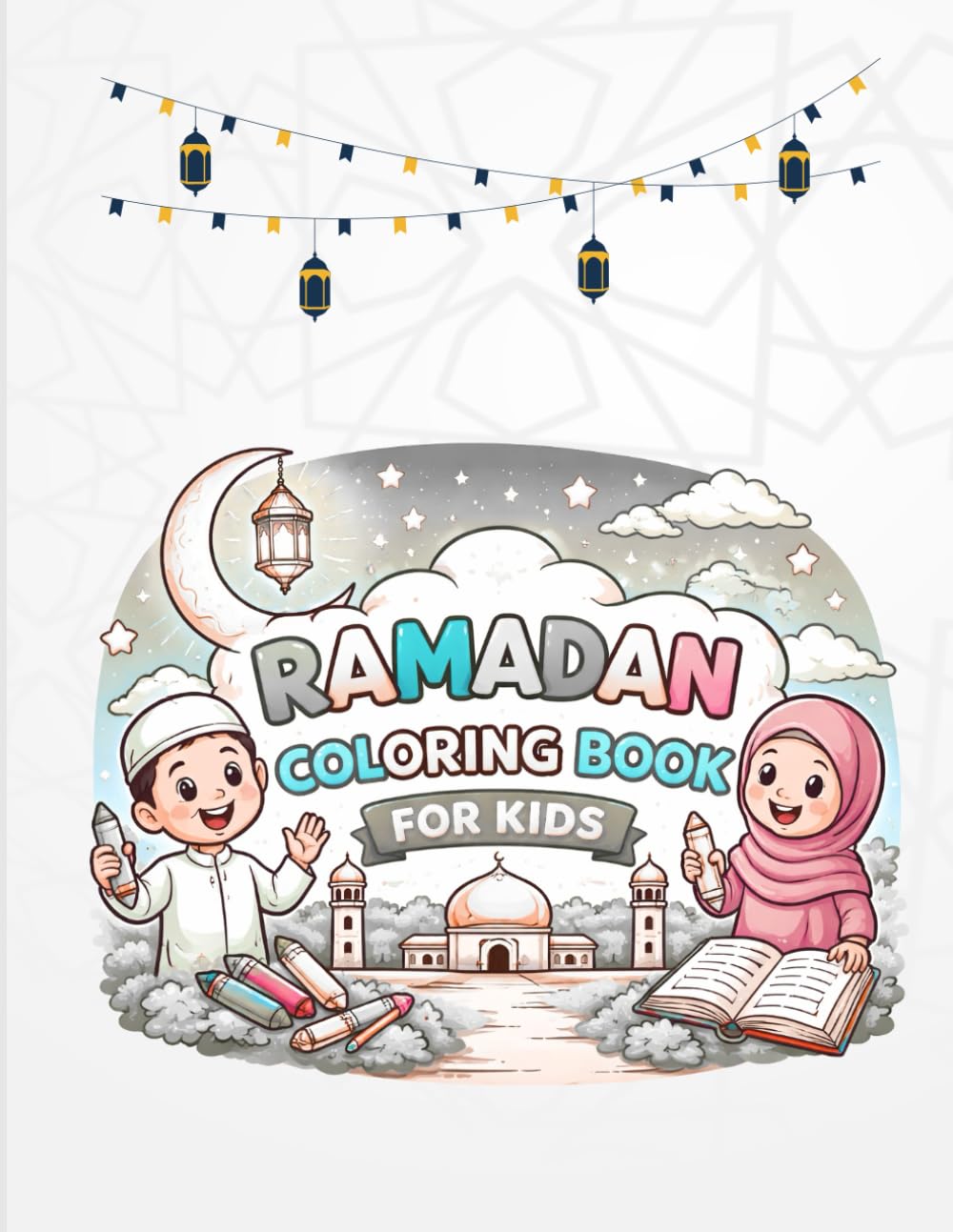 Ramadan Coloring Book for Kids: Fun & Simple Islamic Coloring Pages for Children