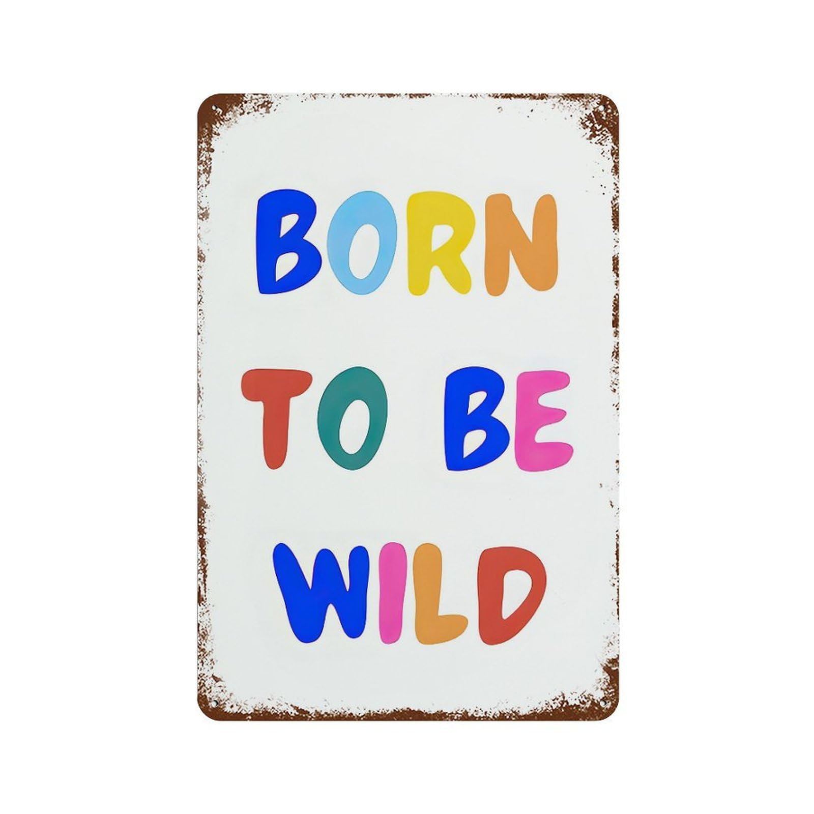 xiaoxiaoshen Born To Be Wild Nursery Wall Decor Art Metal Tin Poster Modern Home Decor Art Home Bar Shop Decorations Vintage Sign 30x20cm