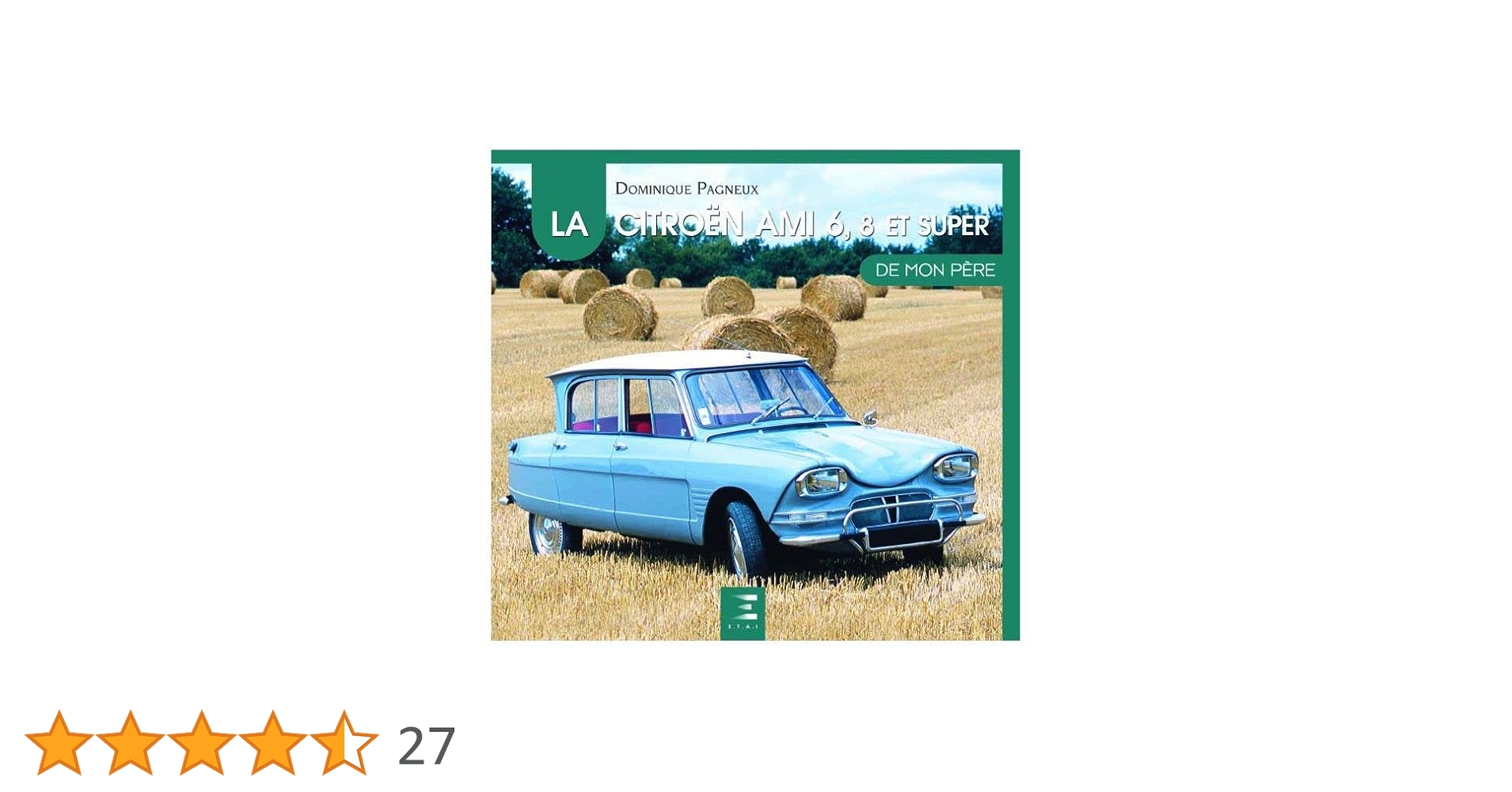 Amazon.co.jp: La Citroën ami 6, 8 et Super de mon père : 本