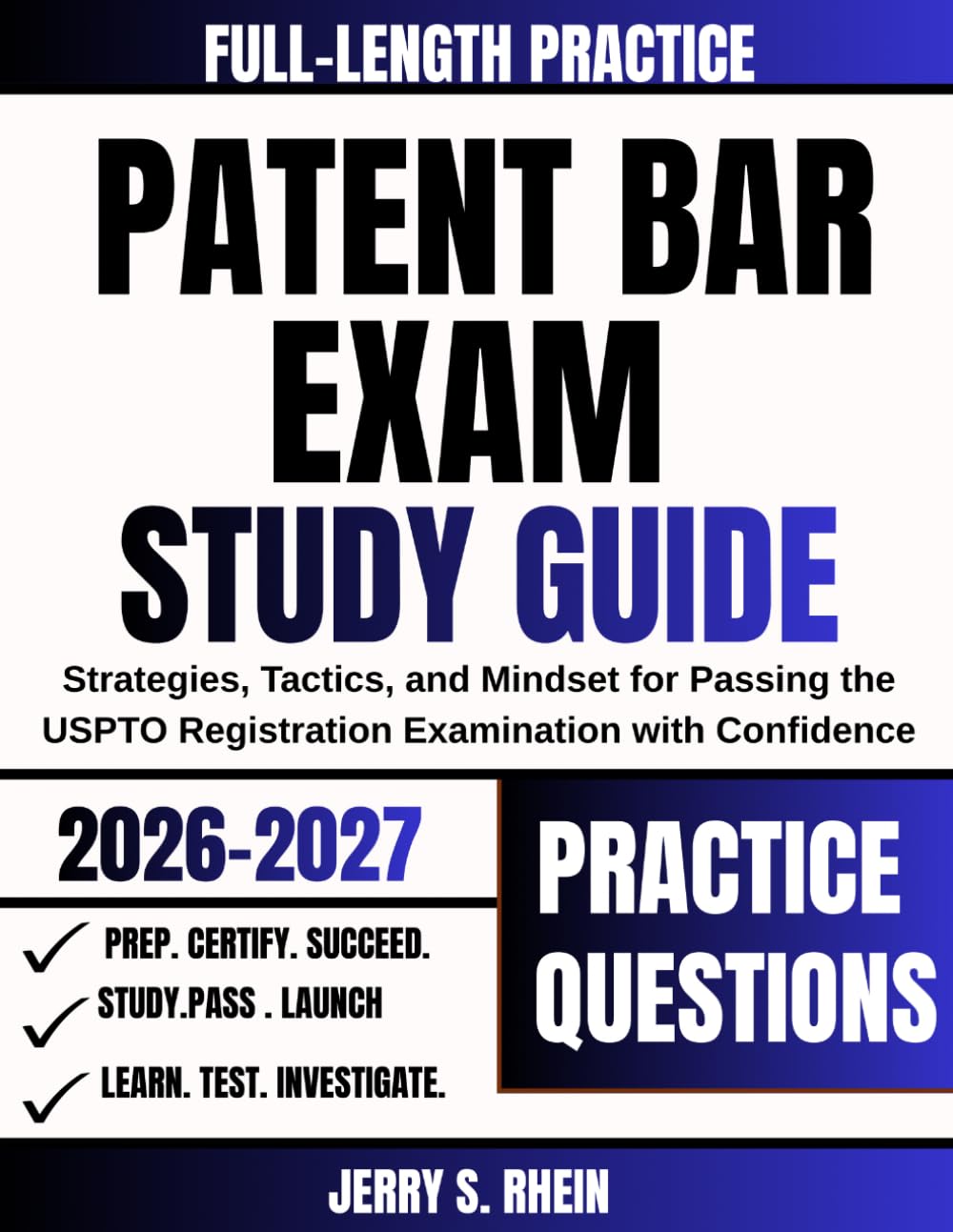 Patent Bar Exam Study Guide 2026-2027: Strategies, Tactics, and Mindset for Passing the USPTO Registration Examination with Confidence