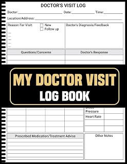 My Doctor Visit Log Book: Record Symptoms Track Medications Monitor Progress for Patients