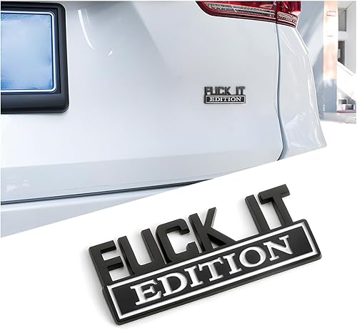 Fuck IT Edition Emblema para automóvil, calcomanía de metal 3D para parachoques de auto, parachoques delantero, calcomanías de decoración exterior