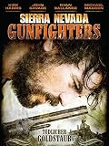 Sierra Nevada Gunfighters - Tödlicher Goldstaub