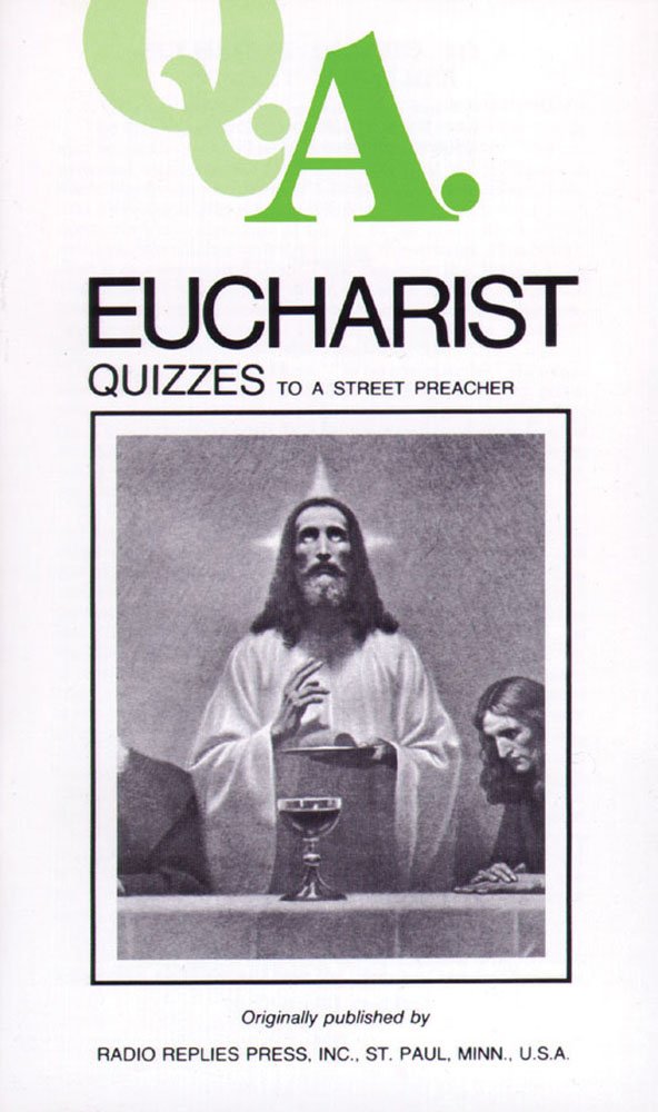 Eucharist Quizzes: Quizzes to a Street Preacher
