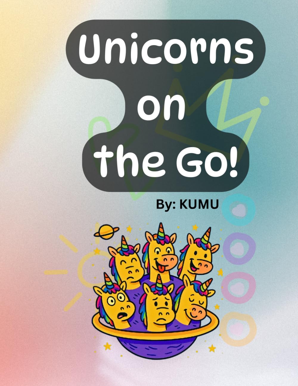 Unicorns On The Go: The Laugh Out Loud Unicorn Coloring Book