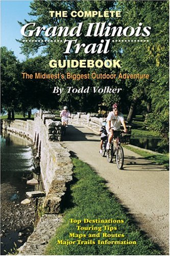The Complete Grand Illinois Trail Guidebook: The Midwest's...