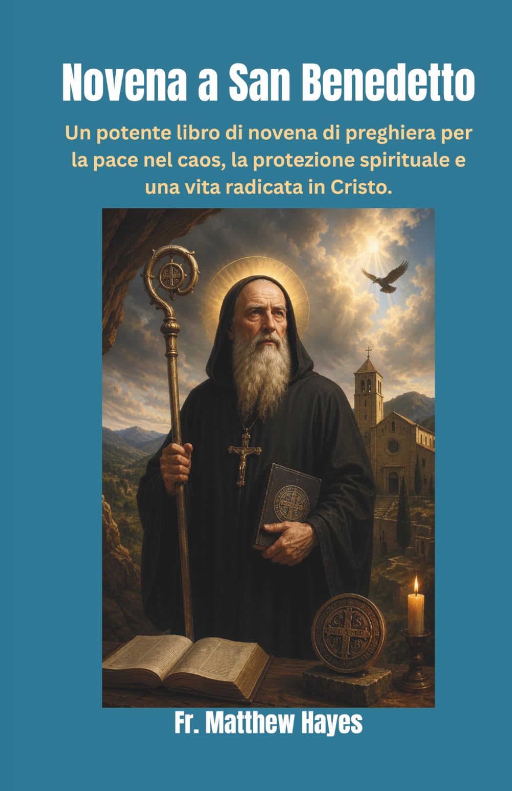Novena a San Benedetto: Un potente libro di novena di preghiera per la pace nel caos, la protezione spirituale e una vita radicata in Cristo.