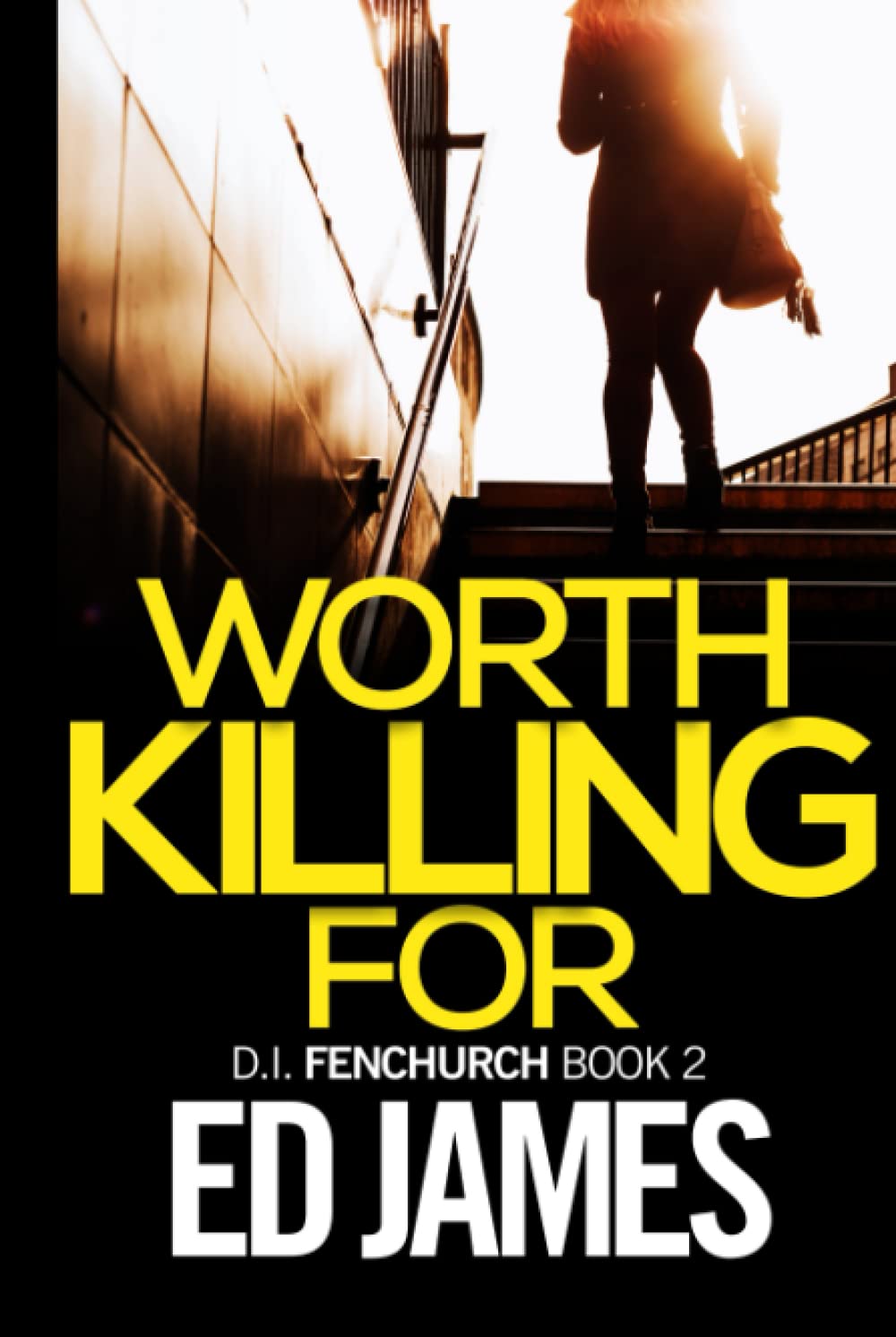 Worth Killing For: A thoroughly addictive London crime thriller (DI Fenchurch East London Crime Thrillers)