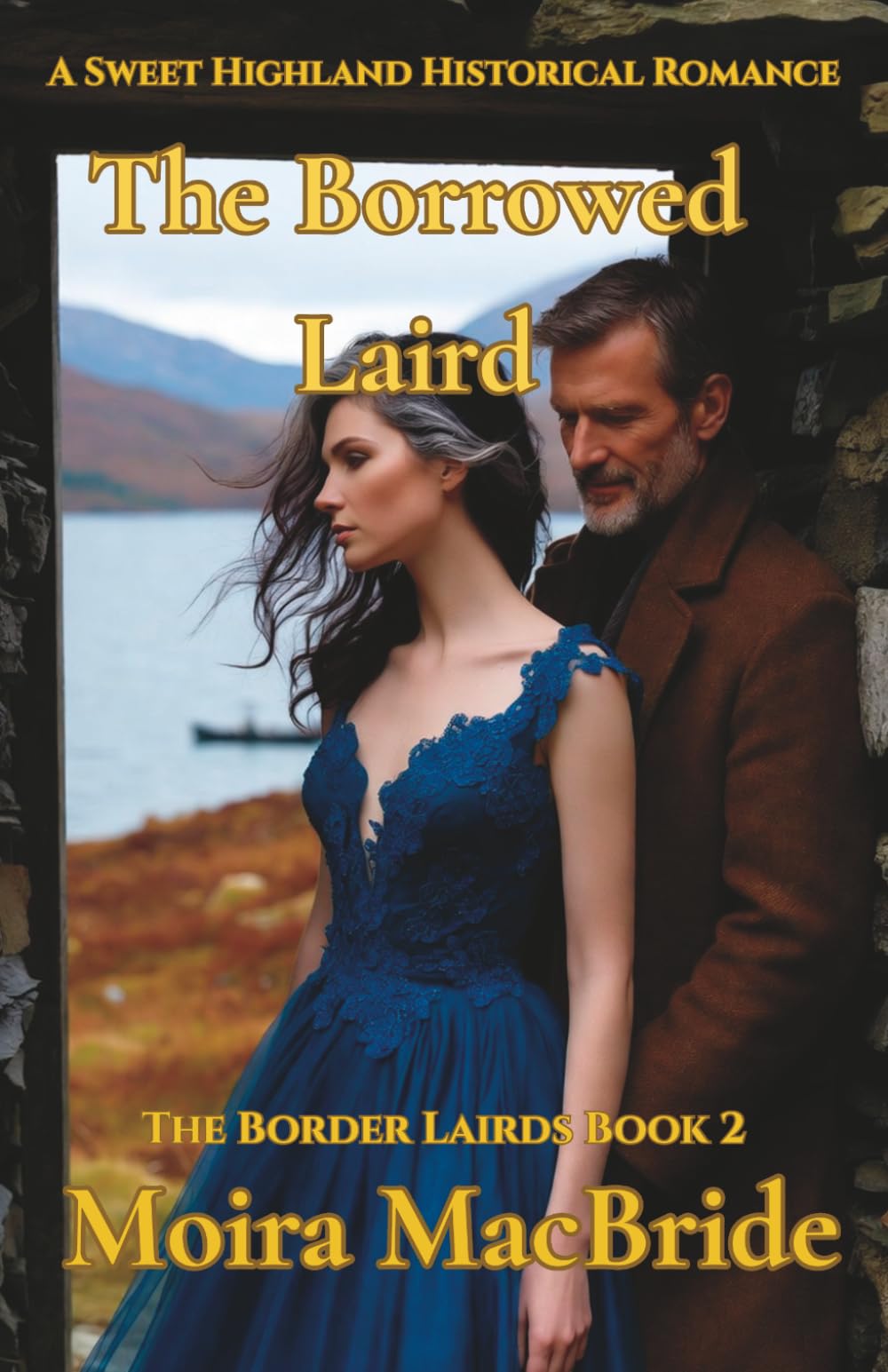 The Borrowed Laird: A Sweet Highland Romance. Book 2 of The Border Lairds series.